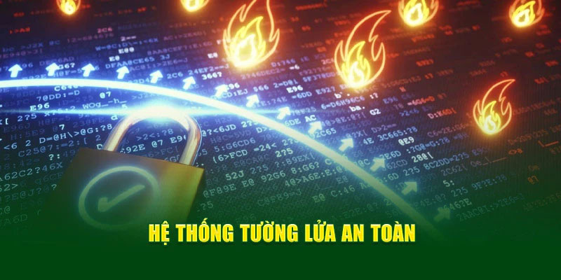 Hệ thống tường lửa an toàn