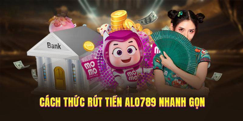 Hướng dẫn rút tiền Alo789