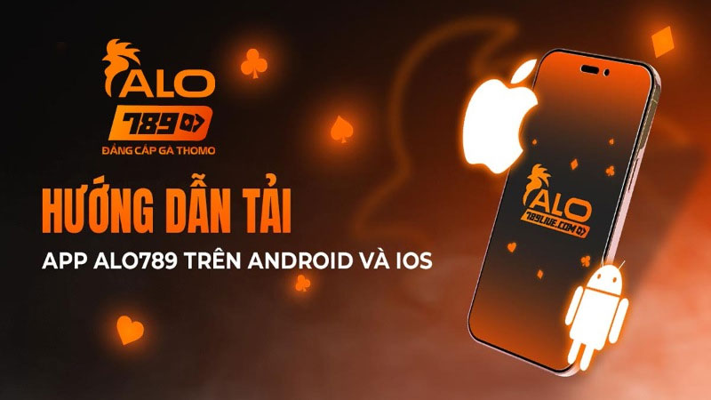 Hướng dẫn tải app Alo789