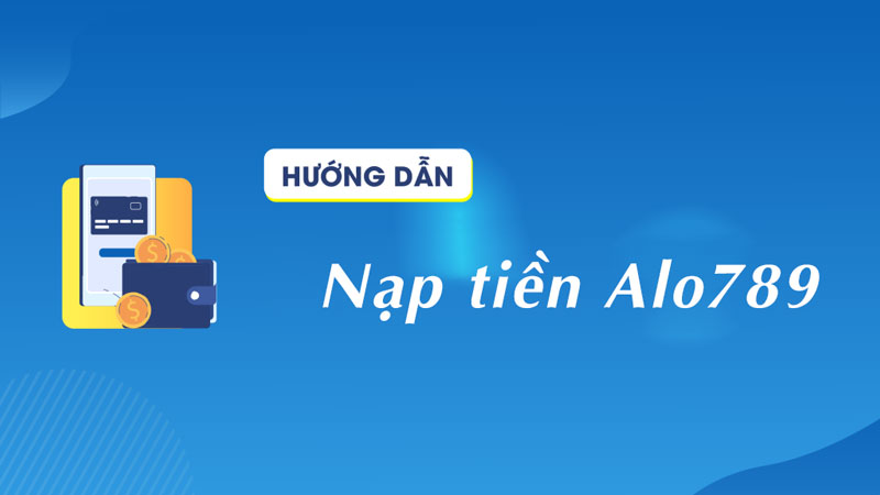 Nạp tiền ALo789